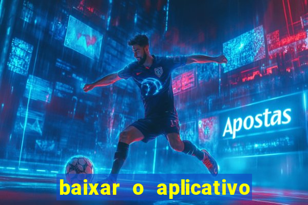 baixar o aplicativo bet nacional